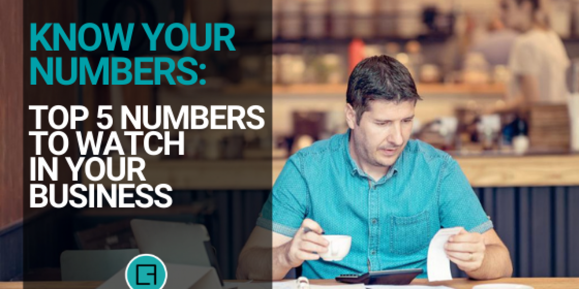Know Your Numbers: Top 5 Numbers to Watch in Your Business