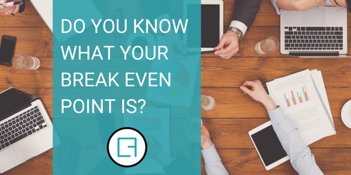 Do you know what your break-even point is?
