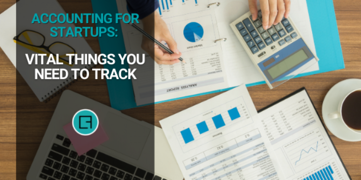 Accounting for Startups: Vital Things You Need To Track