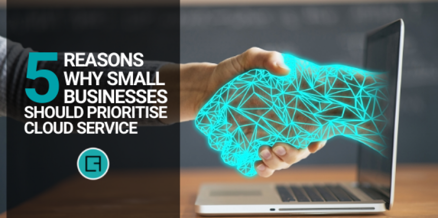 5 Reasons Why Small Businesses Should Prioritise Cloud Service