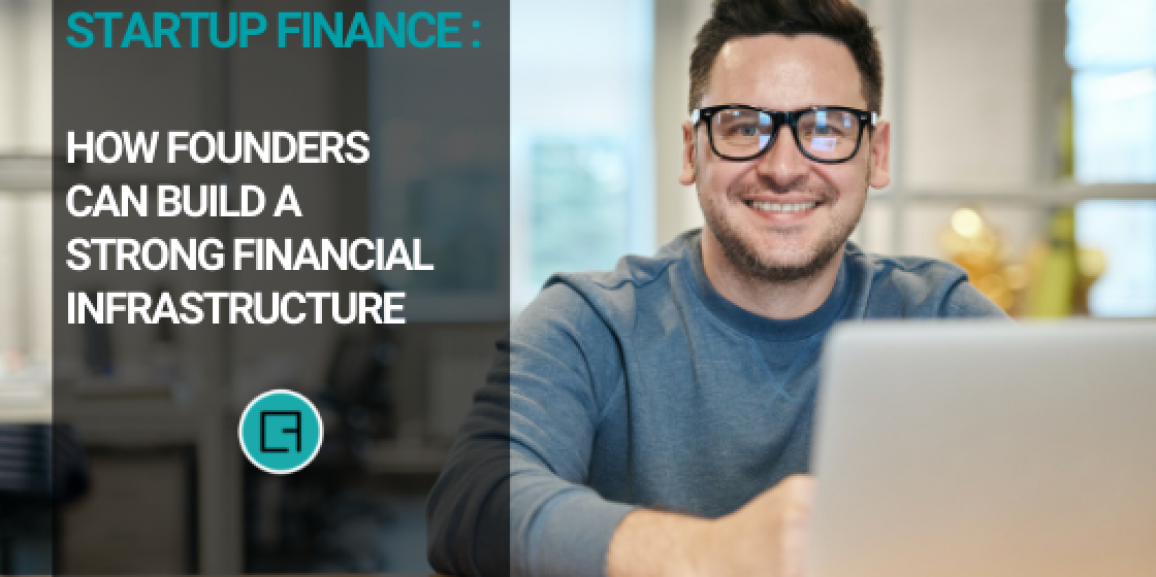 Startup Finance: How Founders Can Build a Strong Financial Infrastructure