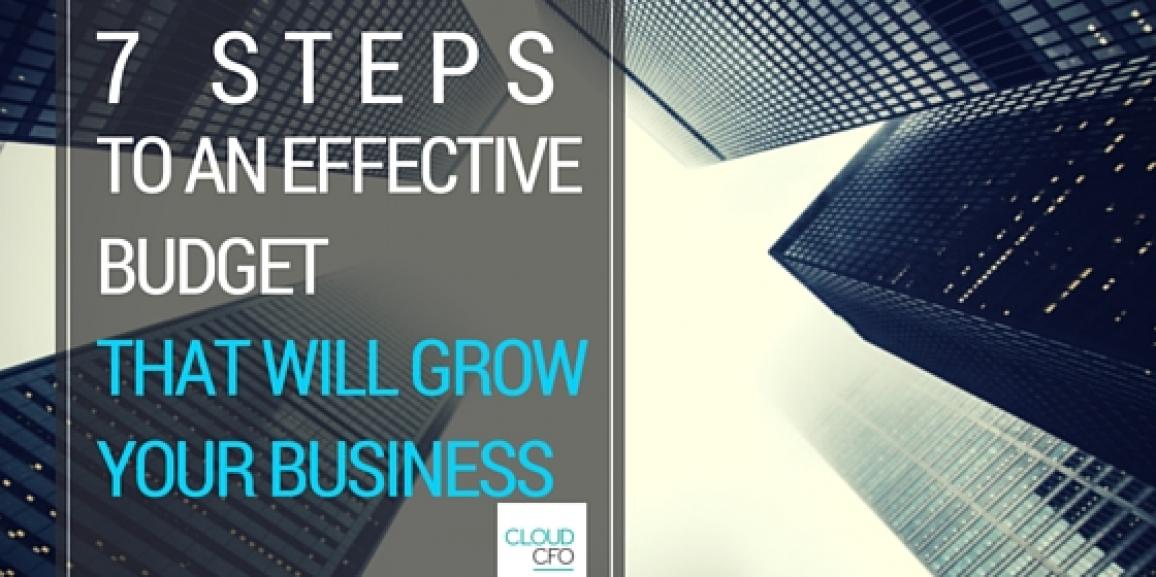 7 Steps To An Effective Budget That Will Help You Grow Your Business
