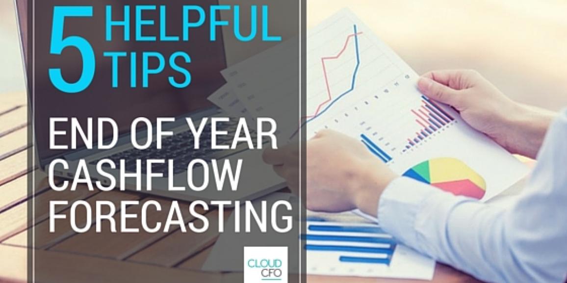 5 helpful tips for end-of-year cash flow forecasting