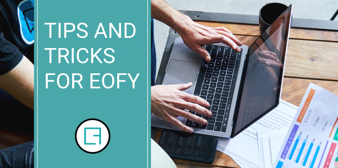 Tips and tricks for EOFY